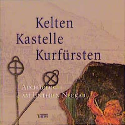 Kelten, Kastelle, Kurfürsten 