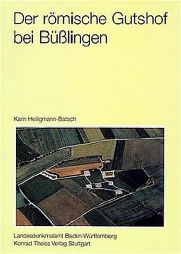 Der römische Gutshof bei Büsslingen, Kreis Konstanz 