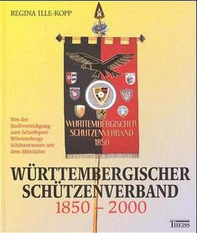Württembergischer Schützenverband 1850-2000 