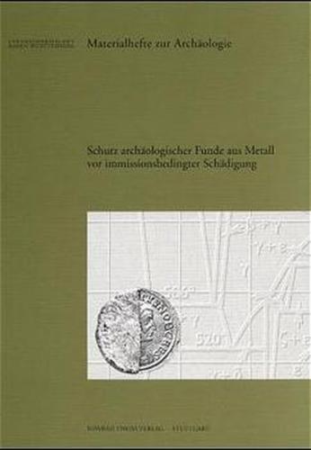Projekt "Schutz archäologischer Funde aus Metall vor immissions- bedingter Schädigung" 