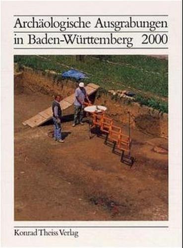Archäologische Ausgrabungen in Baden-Württemberg 