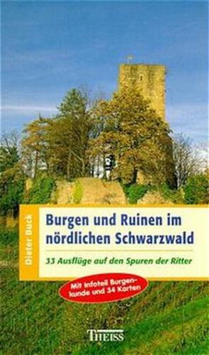 Burgen und Ruinen im nördlichen Schwarzwald 