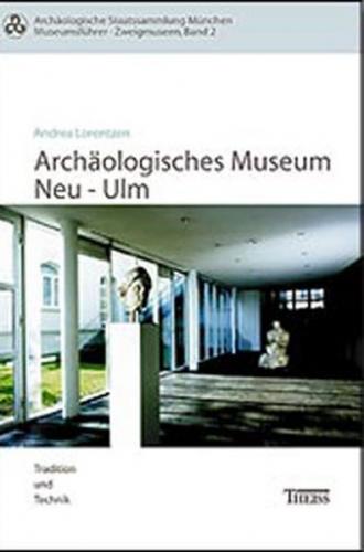 Das Archäologische Museum Neu-Ulm 