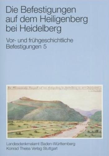 Atlas der heute noch sichtbaren vor- und frühgeschichtlichen Befestigungsanlagen / Die Befestigungen auf dem Heiligenberg bei Heidelberg 