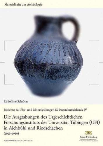 Berichte zu Ufer- und Moorsiedlungen Südwestdeuschlands IV 