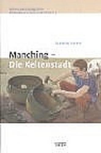 Manching - Die Keltenstadt 