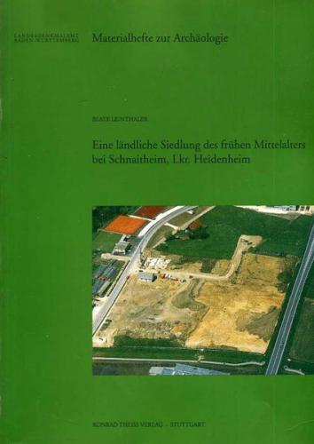 Eine ländliche Siedlung des frühen Mittelalters bei Schnaitheim (Landkreis Heidenheim) 