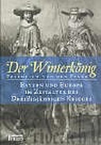 Der Winterkönig, letzter Kurfürst der Oberpfalz 