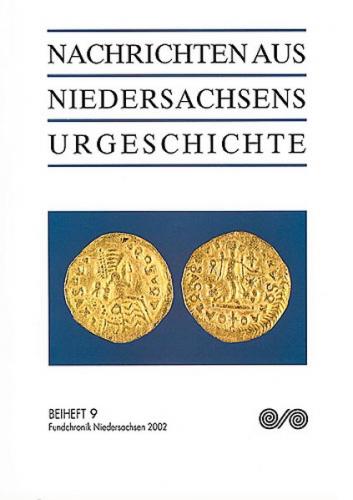 Nachrichten aus Niedersachsens Urgeschichte / Fundchronik Niedersachsen 2002 
