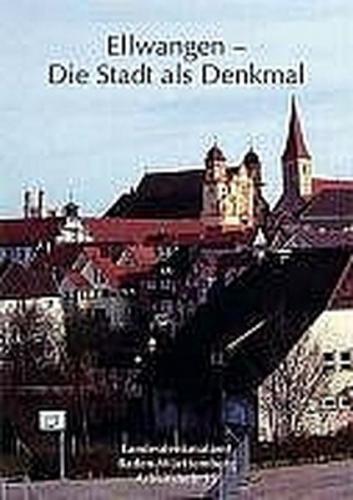 Ellwangen - Die Stadt als Denkmal 