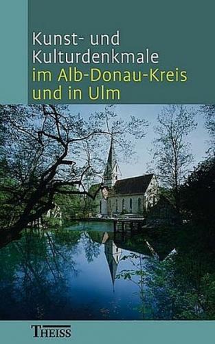 Kunst- und Kulturdenkmale im Alb-Donau-Kreis und in Ulm 