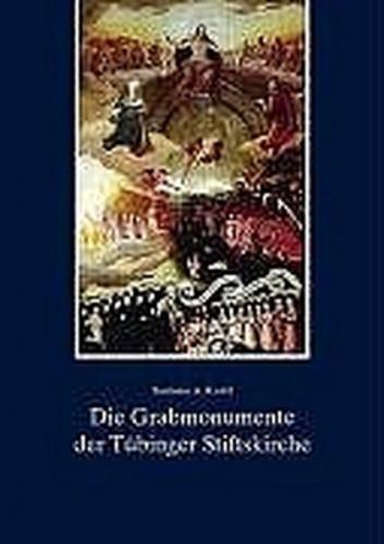 Die Grabmonumente der Stiftskirche in Tübingen 