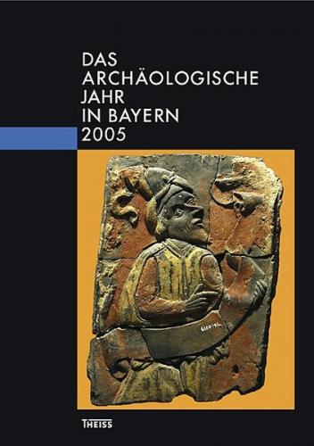 Das archäologische Jahr in Bayern 
