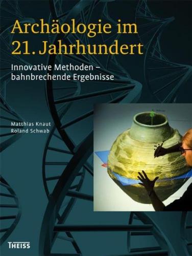 Archäologie im 21. Jahrhundert 