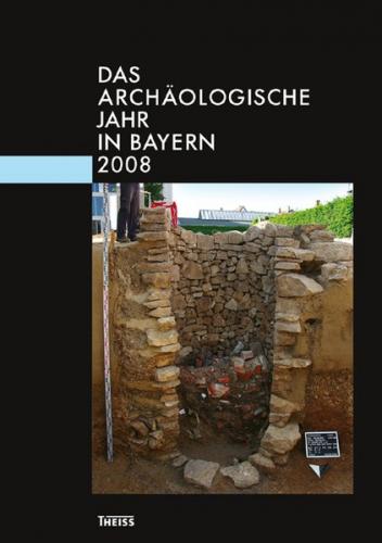 Das archäologische Jahr in Bayern 