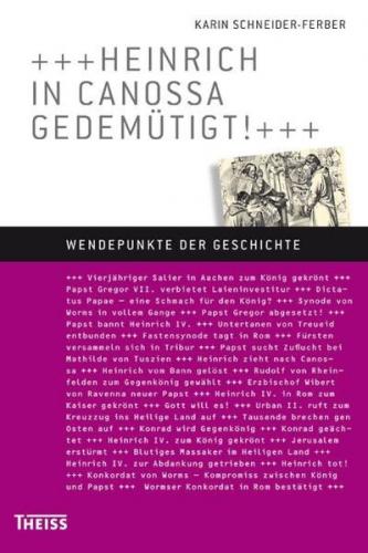 Heinrich in Canossa gedemütigt! 