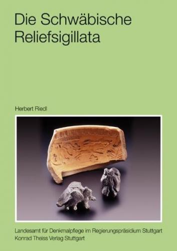 Die Schwäbische Reliefsigillata 