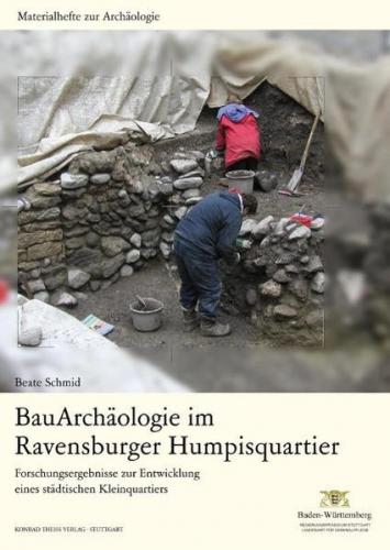Bau-Archäologie im Ravensburger Humpisquartier 