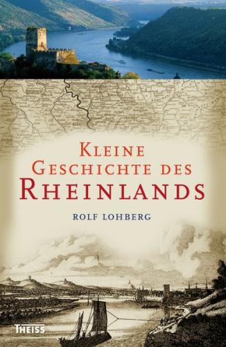 Kleine Geschichte des Rheinlands 