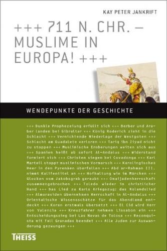 711 n. Chr. – Muslime in Europa! 