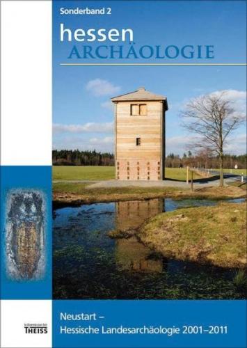 Neustart – Hessische Landesarchäologie 2001–2011 