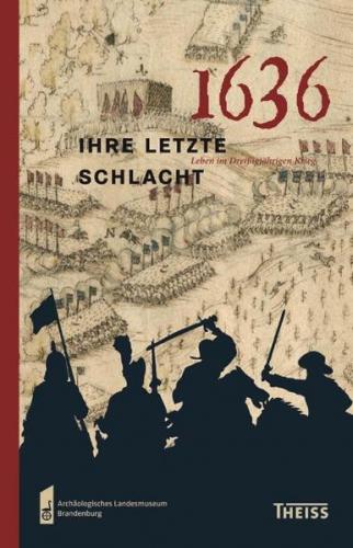 1636 – ihre letzte Schlacht 