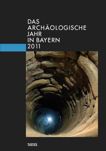 Das archäologische Jahr in Bayern 