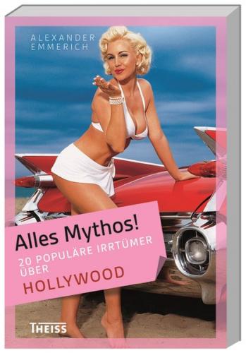 Alles Mythos! 20 populäre Irrtümer über Hollywood 