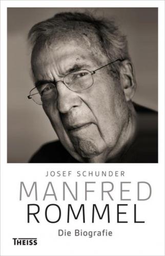 Manfred Rommel. Die Biografie 