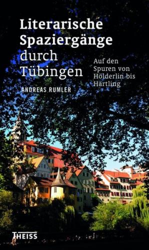 Literarische Spaziergänge durch Tübingen 