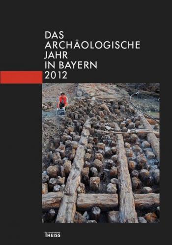 Das archäologische Jahr in Bayern 