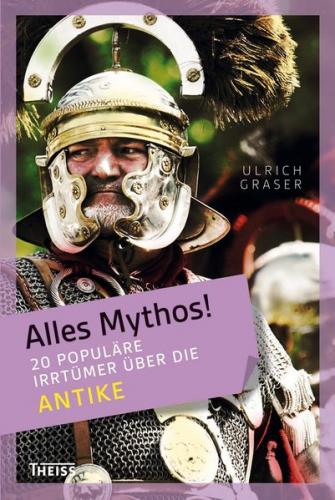 Alles Mythos! 20 populäre Irrtümer über die Antike (Ebook - pdf) 