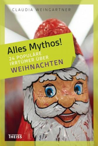 Alles Mythos! 24 populäre Irrtümer über Weihnachten (Ebook - EPUB) 