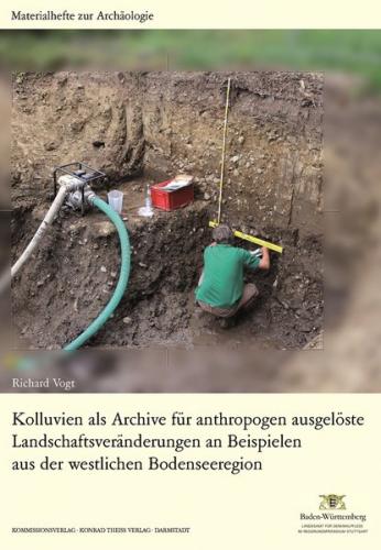 Kolluvien als Archive für anthropogen ausgelöste Landschaftsveränderungen an Beispielen aus der westlichen Bodenseeregion 