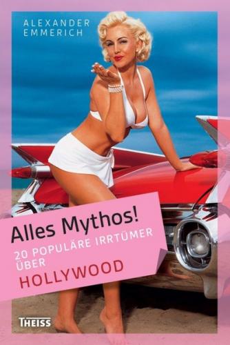 Alles Mythos! 20 populäre Irrtümer über Hollywood 