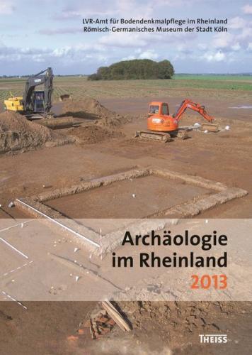 Archäologie im Rheinland 2013 