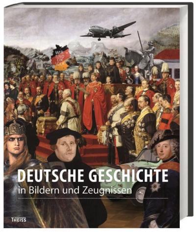 Deutsche Geschichte in Bildern und Zeugnissen 