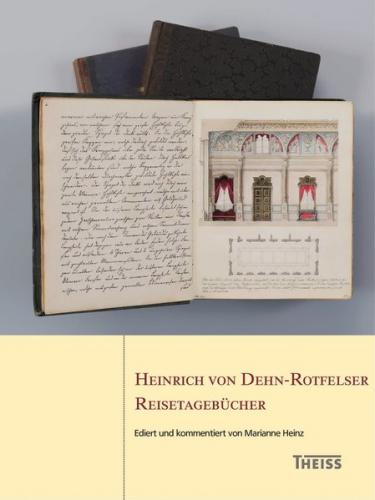 Heinrich von Dehn-Rotfelser. Reisetagebücher 