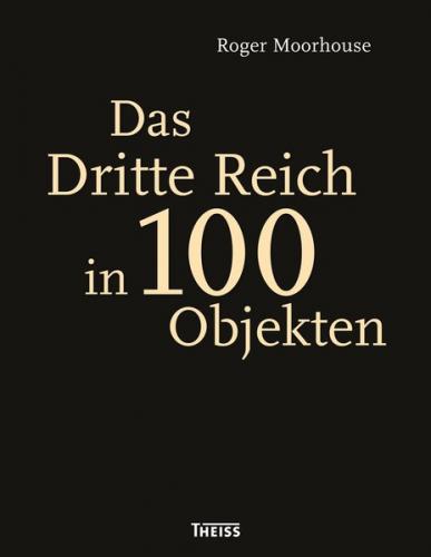 Das Dritte Reich in 100 Objekten 