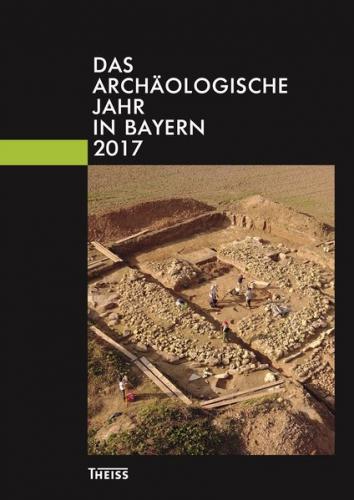 Das archäologische Jahr in Bayern 