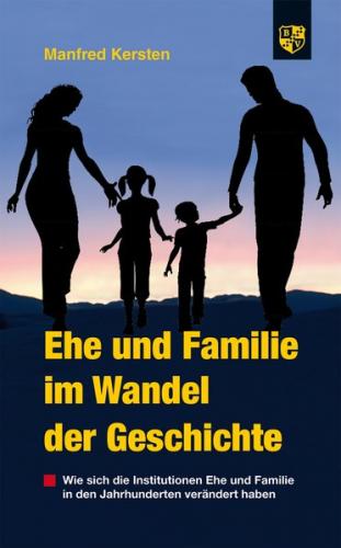 Ehe und Familie im Wandel der Geschichte 