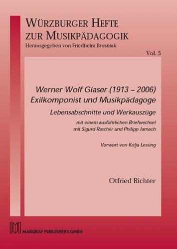 Werner Wolf Glaser (1913 – 2006) – Exilkomponist und Musikpädagoge 