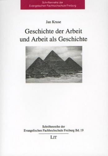 Geschichte der Arbeit und Arbeit als Geschichte 