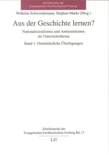 Aus der Geschichte lernen? Nationalsozialismus und Antisemitismus als Unterrichtsthema 