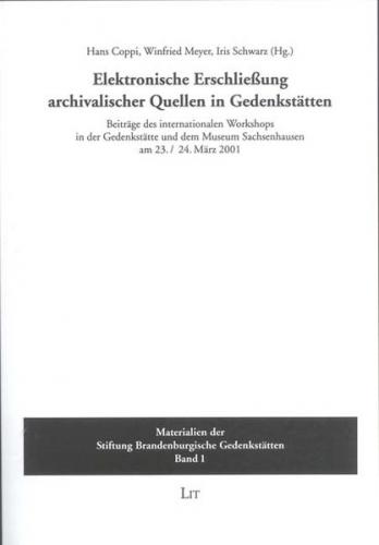 Elektronische Erschliessung archivalischer Quelle in Gedenkstätten 
