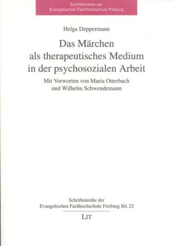 Das Märchen als therapeutisches Medium in der psychosozialen Arbeit 