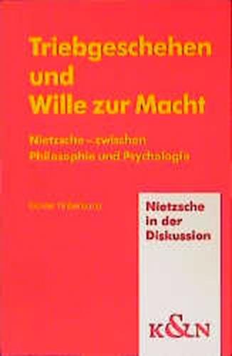 Triebgeschehen und Wille zur Macht 