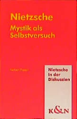 Nietzsche. Mystik als Selbstversuch 