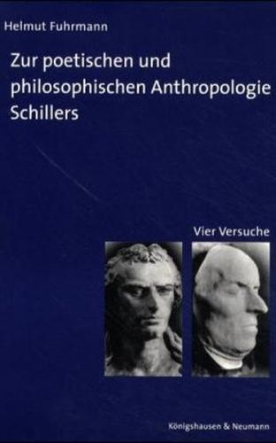 Zur poetischen und philosophischen Anthropologie Schillers 