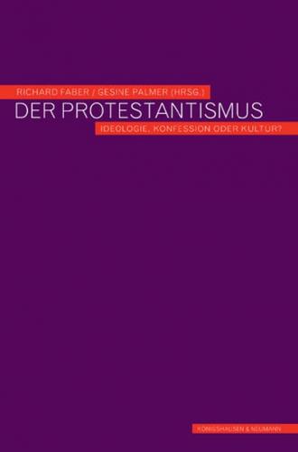 Der Protestantismus - Ideologie, Konfession oder Kultur? 